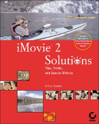Imovie 2 Solutions: Tips, Tricks, and Special Effects