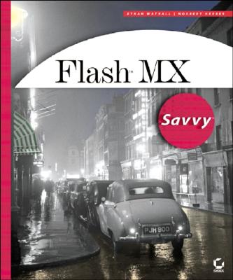 Flash MX Savvy (With CD-ROM)