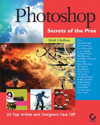 Image for Photoshop Secrets of the Pros: 20 Top Artists and Designers Face Off