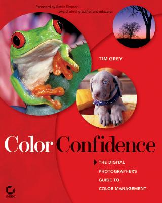 Image for Color Confidence: The Digital Photographer's Guide to Color Management