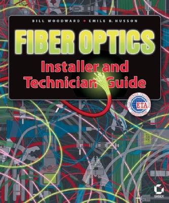 Image for Fiber Optics Installer and Technician Guide Fiber Optics Installer and Technician Guide