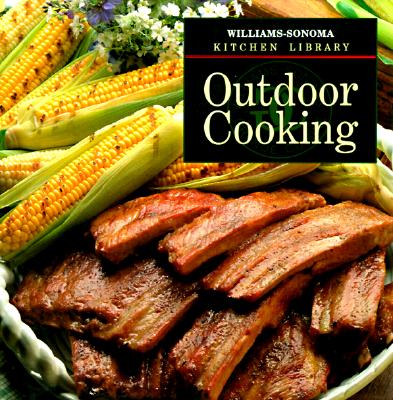 Outdoor Cooking (Williams Sonoma Kitchen Library)