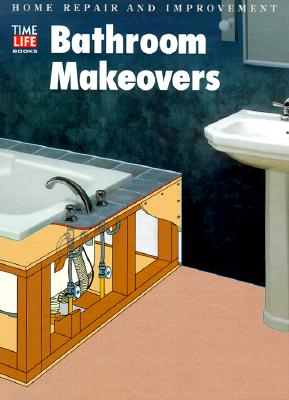 Image for Bathroom Makeovers (HOME REPAIR AND IMPROVEMENT (UPDATED SERIES))
