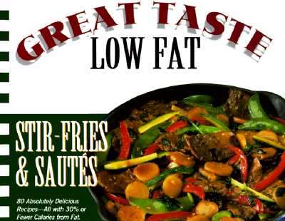 Stir-Fries & Sautes: Great Taste-Low Fat