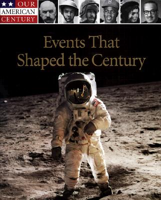 Image for Events That Shaped the Century (Our American Century)