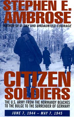 Image for Citizen Soldiers: The U.S. Army from the Normandy Beaches to Bulge to the Surrender of Germany, June 7, 1944-May 7, 1945 (G K Hall Large Print Book Series)