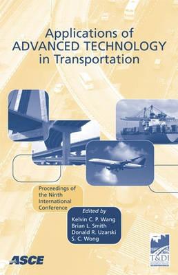 Applications of Advanced Technology in Transportation: Proceedings of the Ninth International Conference, August 13-16, 2006, Chicago, Illinois