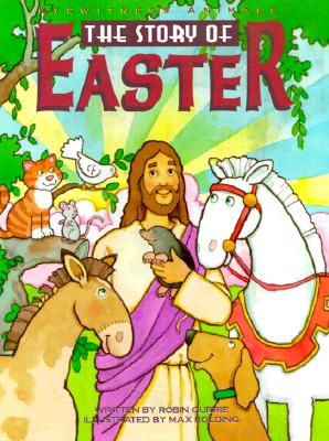 Image for The Story of Easter (Eyewitness Animals, 1) The Story of Easter (Eyewitness Animals, 1)