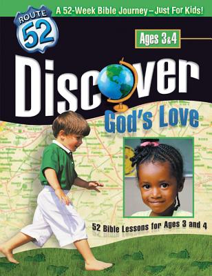 Discover Gods Love: 52 Bible Lessons for Ages 3 and 4 (Route 52)
