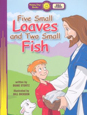Five Small Loaves and Two Small Fish (Happy Day Books: Bible Stories)