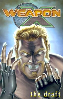 Wolverine: Weapon X The Draft