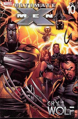Ultimate X-Men: Volume 10 Cry Wolf