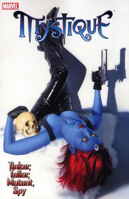 Astonishing X-Men: Mystique, Vol. 2 - Tinker, Tailor, Mutant, Spy