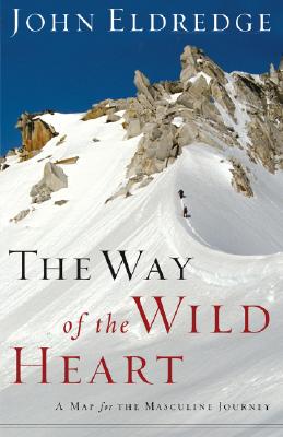 Image for The Way of the Wild Heart: A Map for the Masculine Journey
