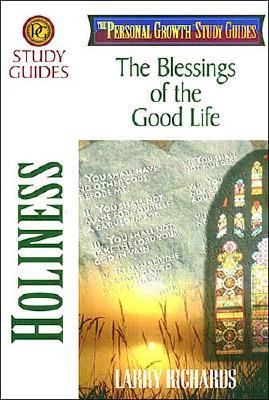 Image for Holiness: The Blessings of the Good Life (Personal Growth Bible Study Guides) Holiness: The Blessings of the Good Life (Personal Growth Bible Study Guides)