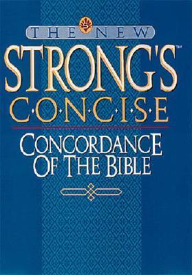 The New Strong's Concise Concordance of the Bible