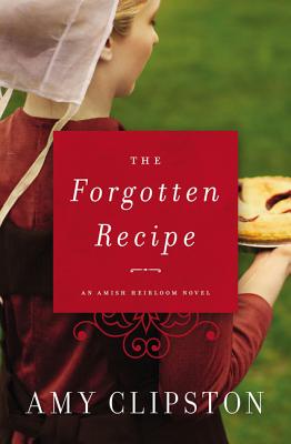 The Forgotten Recipe (An Amish Heirloom Novel)