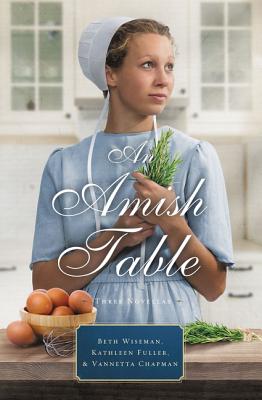 Image for An Amish Table: A Recipe for Hope, Building Faith, Love in Store An Amish Table: A Recipe for Hope, Building Faith, Love in Store