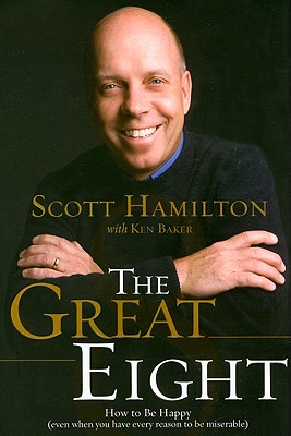 The Great Eight: How to Be Happy Even When You Have Every Reason to Be Miserable