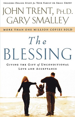The Blessing: Giving the Gift of Unconditional Love and Acceptance