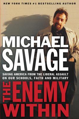Image for The Enemy Within: Saving America from the Liberal Assault on Our Schools, Faith, and Military