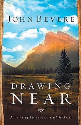 Drawing Near: A Life of Intimacy with God