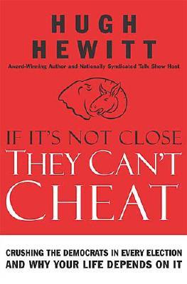 If It's Not Close, They Can't Cheat: Crushing the Democrats in Every Election and Why Your Life Depends on It