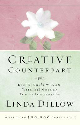 Image for Creative Counterpart : Becoming the Woman, Wife, and Mother YouVe Longed to Be