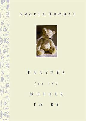 Image for Prayers for the Mother to Be Prayers for the Mother to Be