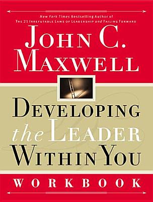 Developing the Leader Within You Workbook Image for Developing the Leader Within You Workbook