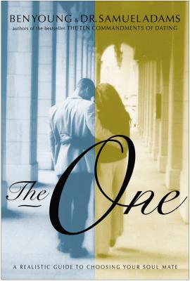 The One; The One A Realistic Guide To Choosing Your Soul Mate