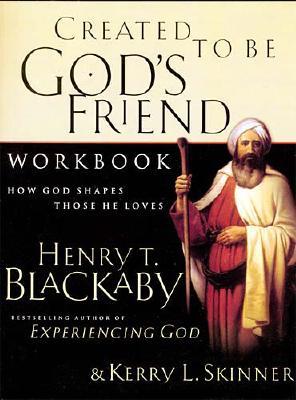 Created To Be God's Friend Workbook how God Shapes Those He Loves