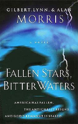Image for Fallen Stars, Bitter Waters : America Has Fallen, the Antichrist Reigns . and Gods Remnant Is Sealed Fallen Stars, Bitter Waters : America Has Fallen, the Antichrist Reigns . and Gods Remnant Is Sealed