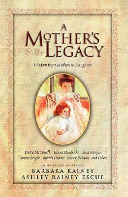 A Mother's Legacy: Wisdom from Mothers to Daughters