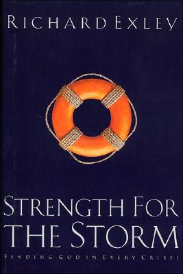 Image for Strength for the Storm: Finding God in Every Crisis Strength for the Storm: Finding God in Every Crisis