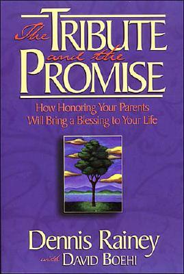 Image for The Tribute and the Promise : How Honoring Your Parents Will Bring a Blessing to Your Life