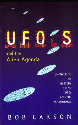 Image for UFO's and the Alien Agenda: Uncovering the Mystery Behind UFOs and the Paranormal