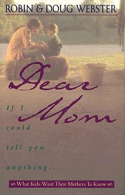 Dear Mom: If I could tell you anything.