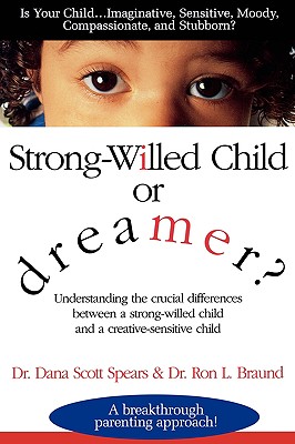 Strong-Willed Child Or Dreamer by Dana Scott Spears, Ron L. Braund