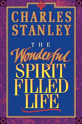 The Wonderful Spirit Filled Life [Paperback] Stanley, Charles F.