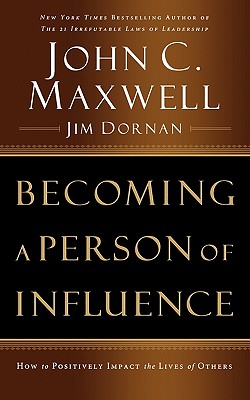 Becoming a Person of Influence: How to Positively Impact the Lives of Others
