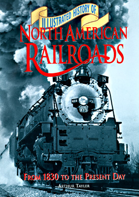 Image for Illustrated History of North American Railroads: From 1830 to the Present Day
