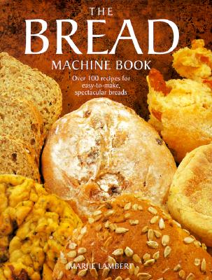 The Bread Machine Book