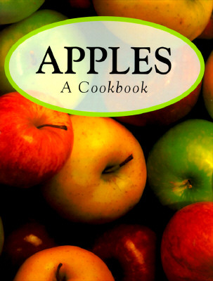Apples: A Cookbook Berkley, Robert