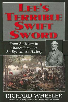 Lee's Terrible Swift Sword: From Antietam to Chancellorsville: An Eyewitness History
