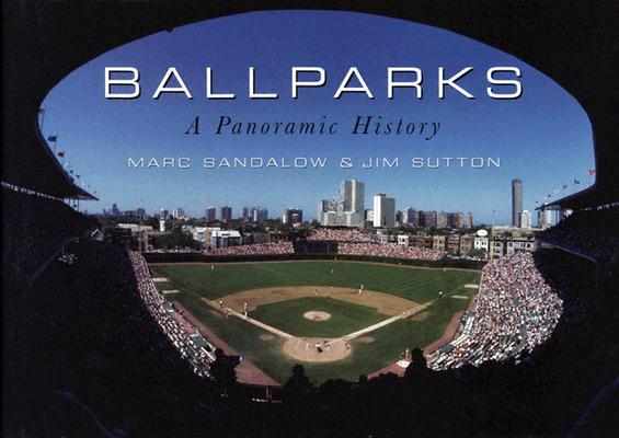 Ballparks: A Panoramic History