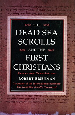 Image for The Dead Sea Scrolls and the First Christians:  Essays and Translations