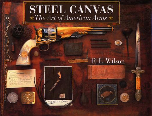 Steel Canvas: The Art of American Arms