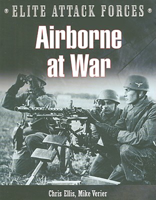 Airborne At War: (Elite Attack Forces)