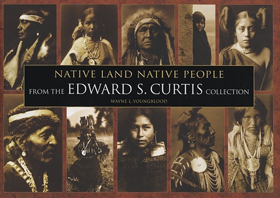 Native Land Native People: From the Edward S. Curtis Collection